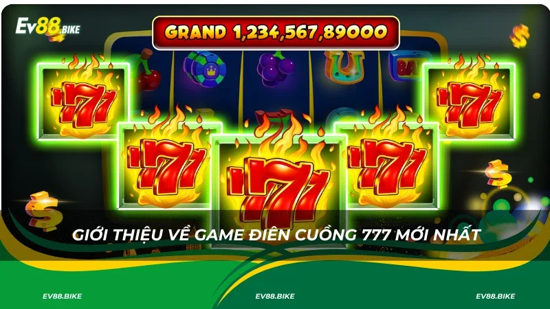 Giới thiệu về game Điên Cuồng 777 mới nhất